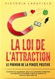 LA LOI DE L'ATTRACTION - Le pouvoir de la pensée positive