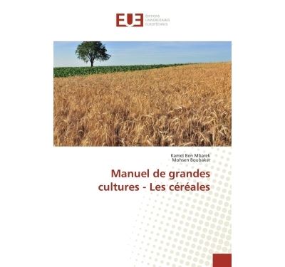 Manuel de grandes cultures - les céréales