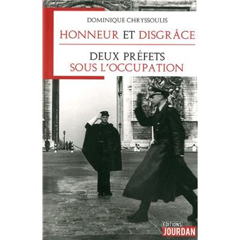 Honneur et disgrâce : deux préfets sous l'Occupation