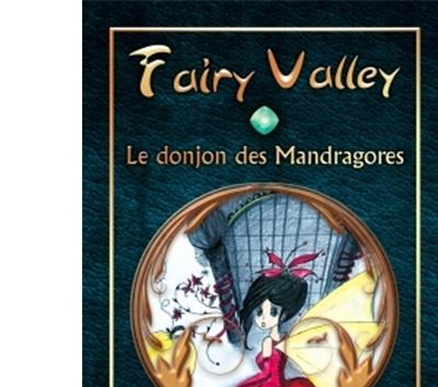 Fairy valley tome 2 - le donjon des mandragores