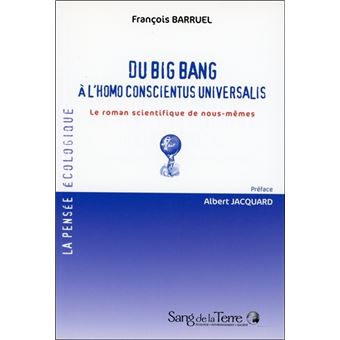 Du Big Bang à L'homo Conscientus Universalis - Broché - François ...