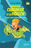 Monsieur Charmeur et le Dragon et autres contes extraordinaires - Tome I