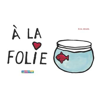 Je T Aime A La Folie Cartonne Emile Jadoul Emile Jadoul Achat Livre Fnac