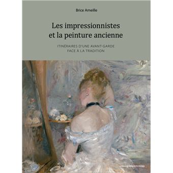 Les impressionnistes et la peinture ancienne