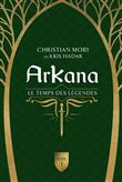 Arkana - Le temps des légendes Tome 1