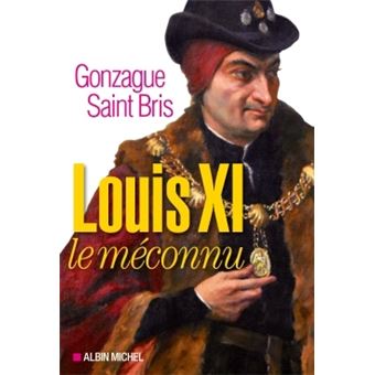 Louis XI le méconnu - 1