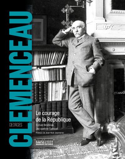 Georges Clemenceau - Le courage de la République - Sylvie Brodziak - broché