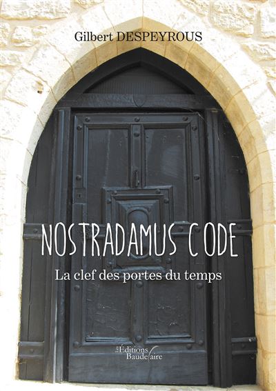 Nostradamus code - la clef des portes du temps