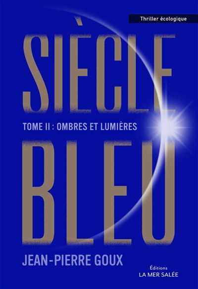 Siècle bleu - Ombres et lumières - Jean-Pierre Goux - broché