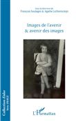 Images de l'avenir et avenir des images