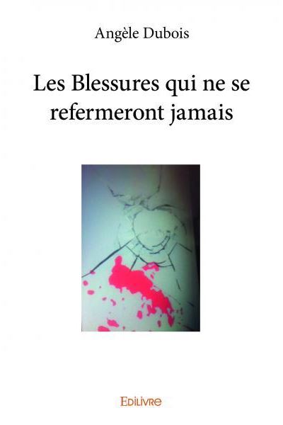 Les blessures qui ne se refermeront jamais