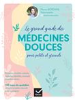 Le grand guide des médecines douces pour petits et grands