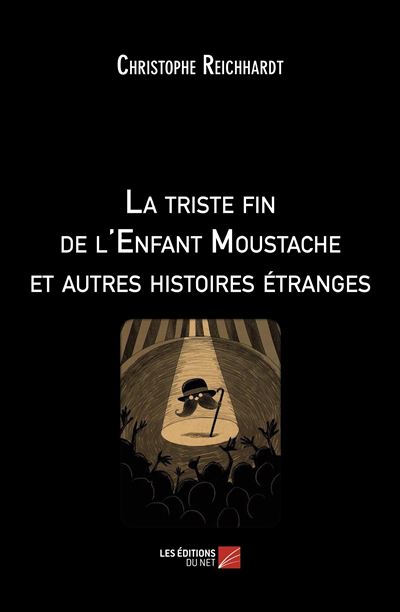 La triste fin de l'enfant moustache et autres histoires etra