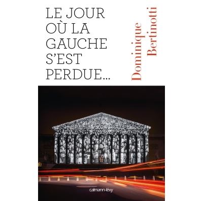 Le Jour où la gauche s'est perdue ...
