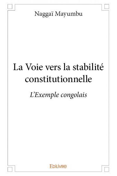 La voie vers la stabilite constitutionnelle