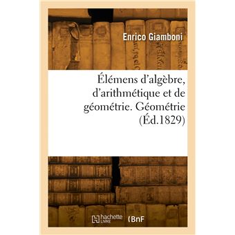 Élémens d'algèbre, d'arithmétique et de géométrie. Géométrie