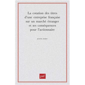 La cotation des titres d'une entreprise française sur un marché étranger et ses conséquences