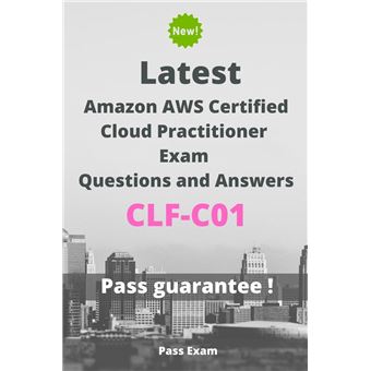 Latest Amazon AWS Certified Cloud Practitioner Exam CLF-C01 Questions and  Answers - ebook (ePub) - Pass Exam - Achat ebook | Sns-Brigh10