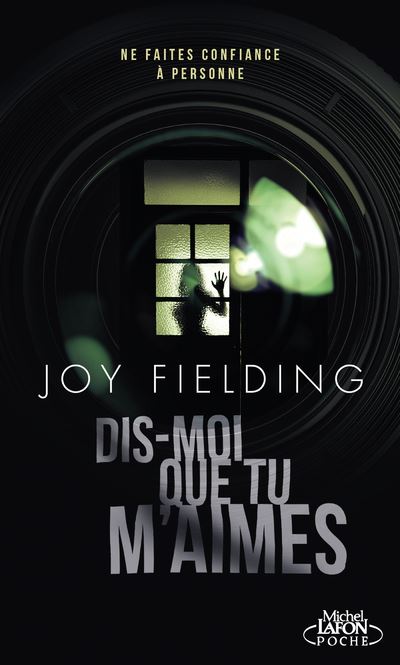 Dis-moi que tu m'aimes - Joy Fielding - Poche