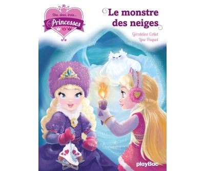 Une, deux, trois... Princesses - Le monstre des neiges - Géraldine Collet - broché