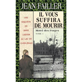 Une Enquete De Mary Lester Partie 1 Tome 33 Il Vous Suffira De Mourir Motel Des Forges Jean Failler Poche Achat Livre Ou Ebook Fnac