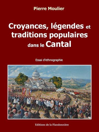 Croyances, légendes et traditions populaires dans le Cantal
