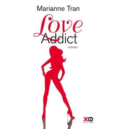 Love Addict - Marianne Tran - broché