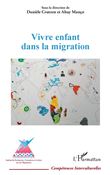 Vivre enfant dans la migration