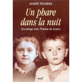 Un Phare Dans La Nuit Sauvetage Avec Therese De Lisieux Broche Andre Pighiera Achat Livre Fnac