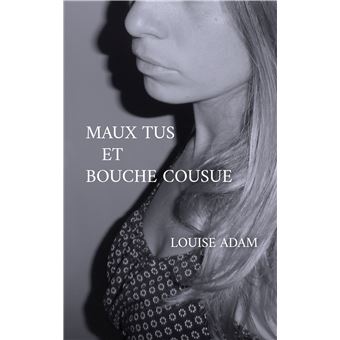 Maux Tus et Bouche Cousue