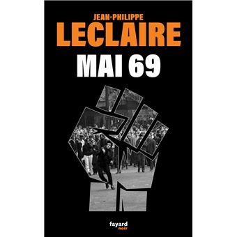 Mai 69 - broché - Jean-Philippe Leclaire - Achat Livre ou ebook | fnac