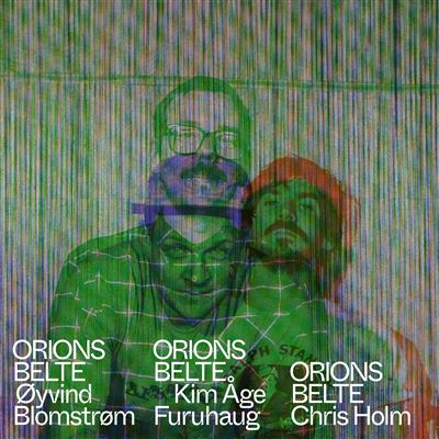 Orions Belte - Chris Holm - Oyvind Blomstrom - Kim Age Furuhaug