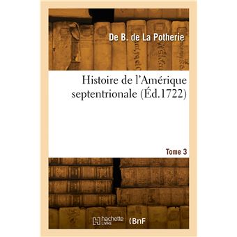 Histoire de l'Amérique septentrionale. Tome 3