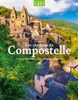 Les chemins de Compostelle - L'incroyable histoire d'un pèlerinage millénaire