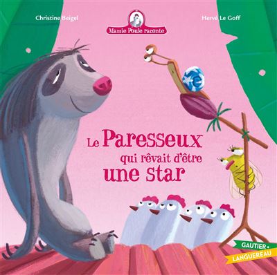 LE PARESSEUX QUI VOULAIT DEVENIR UNE STAR (MAMIE POULE RACON