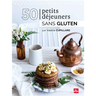 50 Petits Dejeuners Sans Gluten Broche Valerie Cupillard Achat Livre Fnac