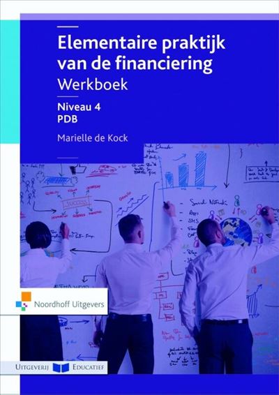 Elementaire praktijk van de Financiering werkboek niveau 4 PDB