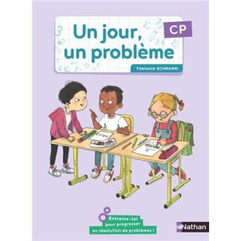 Un Jour - Un Problème - Un jour - un problème CP - Cahier de l'élève