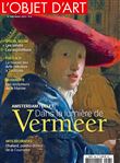 L'Objet d'Art N°598 : Vermeer - mars 2023