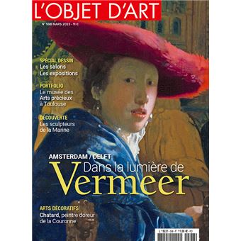 L'Objet d'Art N°598 : Vermeer - mars 2023