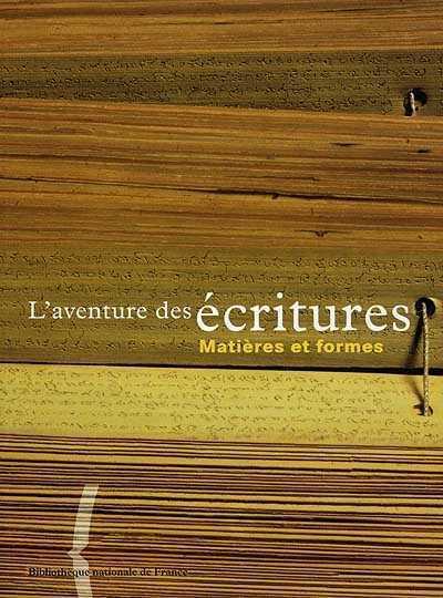 L'aventure des écritures matières et formes