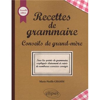 Recettes De Grammaire Nouvelle Edition Broche Marie Noelle Gramm Achat Livre Fnac