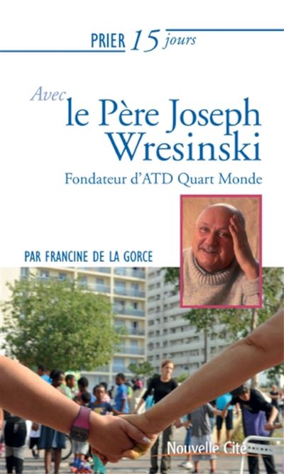 Avec le pere joseph wresinski