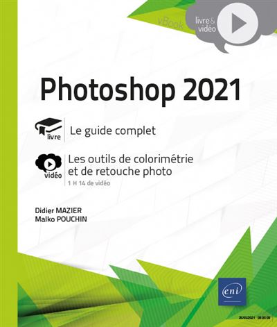Photoshop 2021 - Complément vidéo : Les outils de colorimétrie et de retouche photo