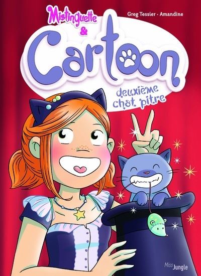 Mistinguette & Cartoon - tome 2 Deuxième chat pitre - Greg Tessier - cartonné