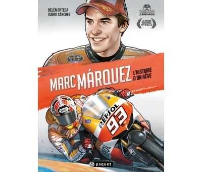 Marc Márquez : l'histoire d'un rêve