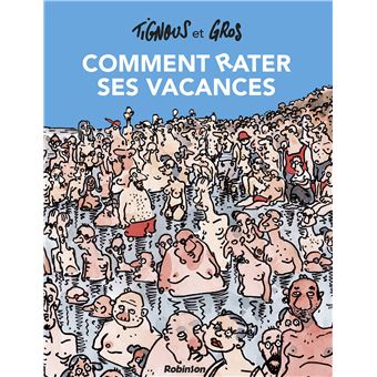 Comment rater ses vacances - Nouvelle édition