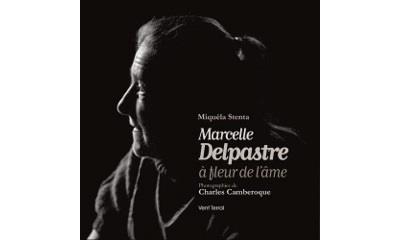 Marcelle Delpastre à fleur de l'âme
