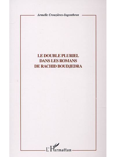 Le double pluriel dans les romans de Rachid Boudjedra