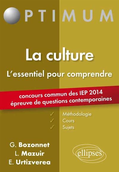 La culture : l'essentiel pour comprendre, concours communs des IEP 2014 épreuve de questions contemporaines